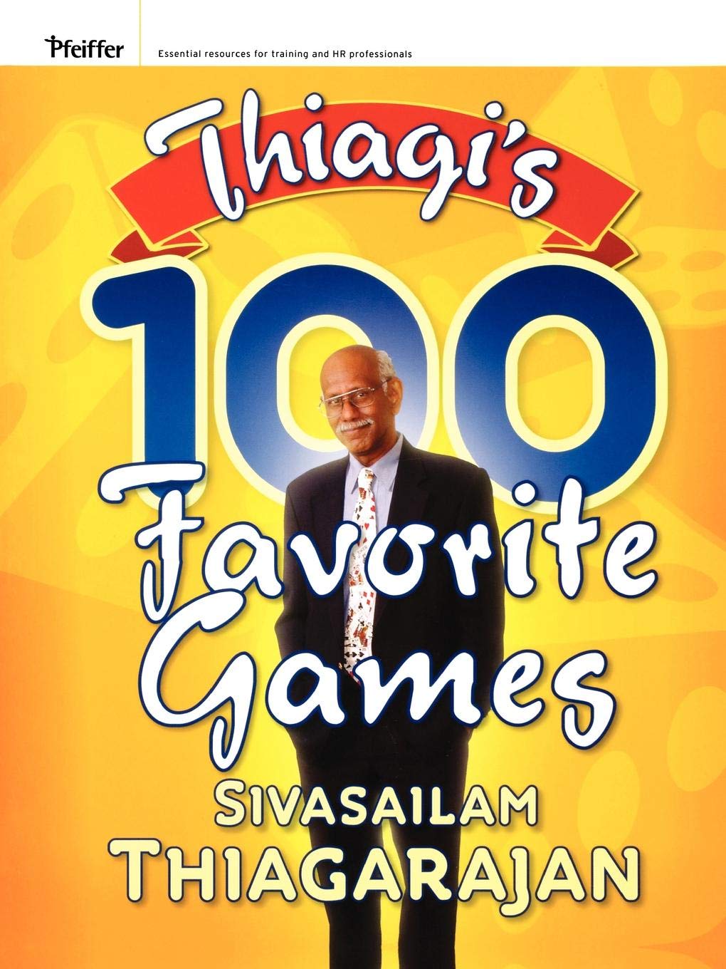 Thiagi's 100 Favorite Games - Fun Group Activities for Team Building, Parties & Family Game Nights | Board Games, Icebreakers & Learning Games for Adults & Kids