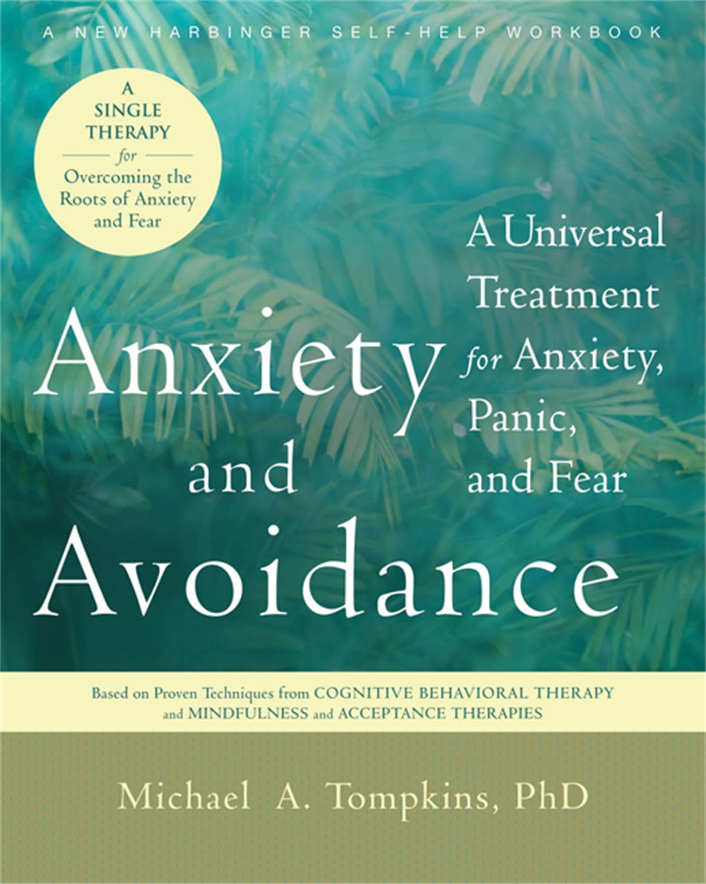 Anxiety and Avoidance: Effective Treatment for Anxiety, Panic & Fear Disorders | Self-Help Book for Stress Relief & Mental Wellness | Perfect for Therapy, Counseling & Personal Growth