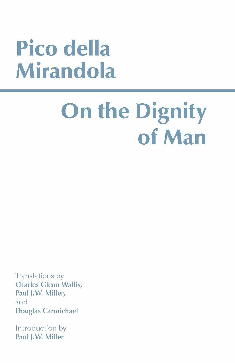 On the Dignity of Man (Hackett Classics) - Philosophical Masterpiece for College Students & Book Clubs - Perfect for Renaissance Studies & Humanist Literature Discussions