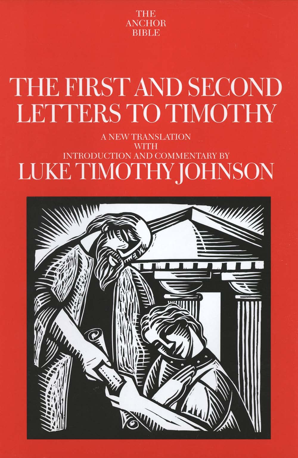 Anchor Yale Bible Commentaries: First and Second Letters to Timothy - In-Depth Study Guide for Pastors, Scholars, and Bible Study Groups