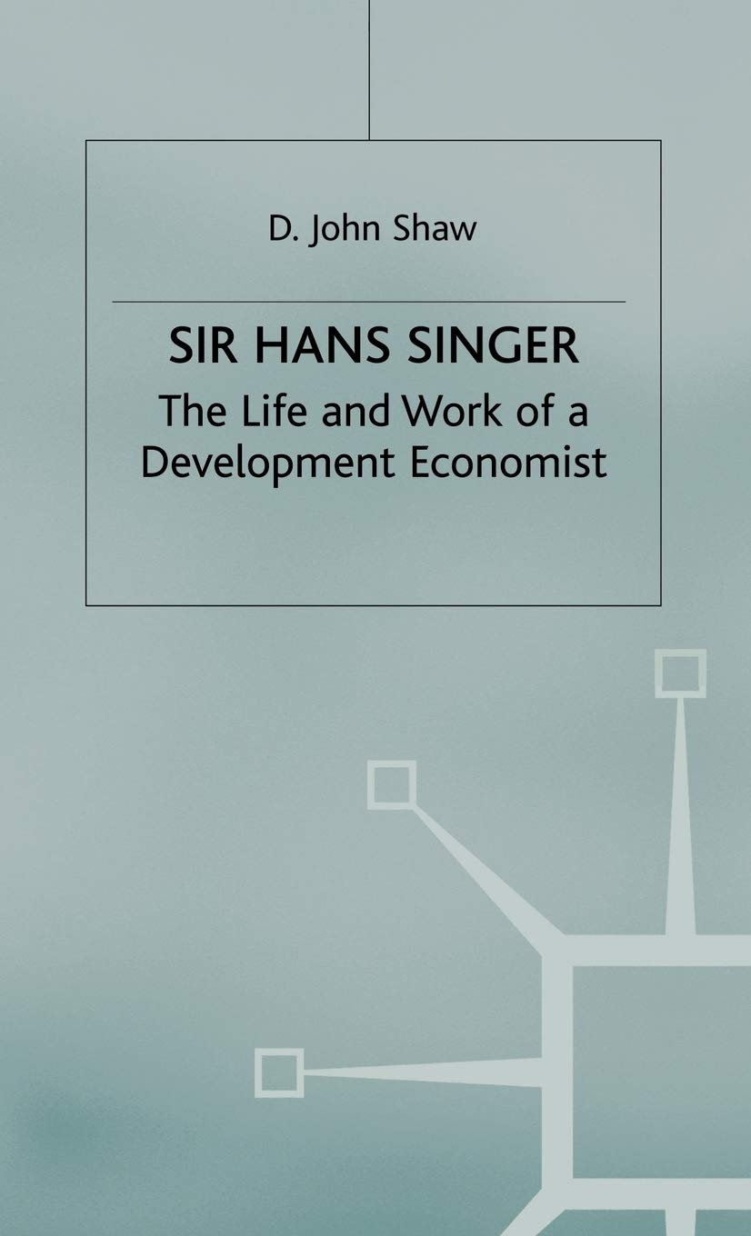 Sir Hans W. Singer Biography | Development Economist Life & Work | Academic Research & Economic Policy Studies