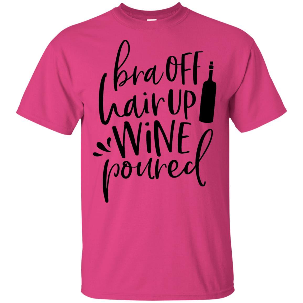 WineyBitches.Co Ultra Soft Cotton T-Shirt with 'Bra Off Hair Up Wine Poured' Design - Perfect for Wine Nights, Girls' Parties & Relaxing at Home (Black Lettering)