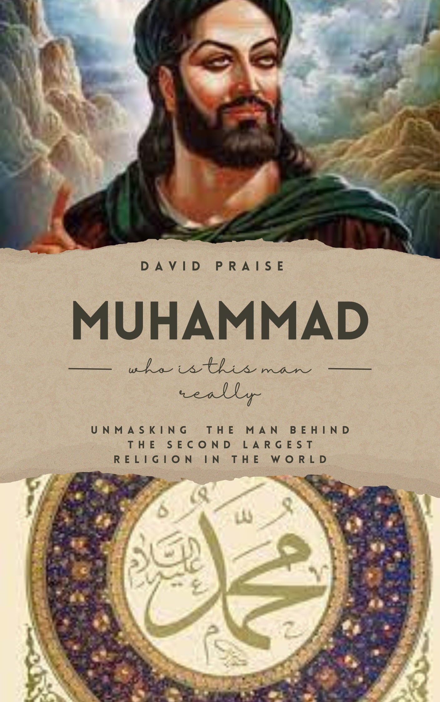 Muhammad: Who Was He Really? Unveiling the Truth Behind the Founder of the World's Second Largest Religion - Perfect for Religious Studies, History Buffs & Interfaith Dialogue