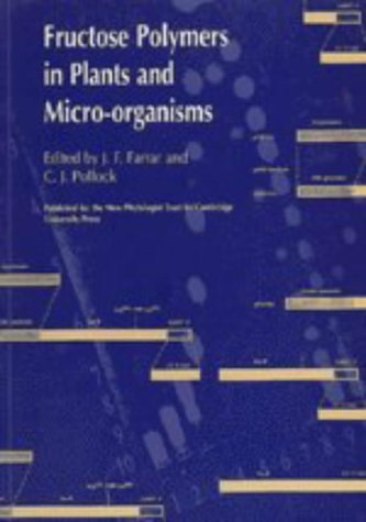 Fructose Polymers in Plants and Microorganisms - Scientific Research Book on Plant Biochemistry | Ideal for Botanists, Microbiologists & Agricultural Researchers