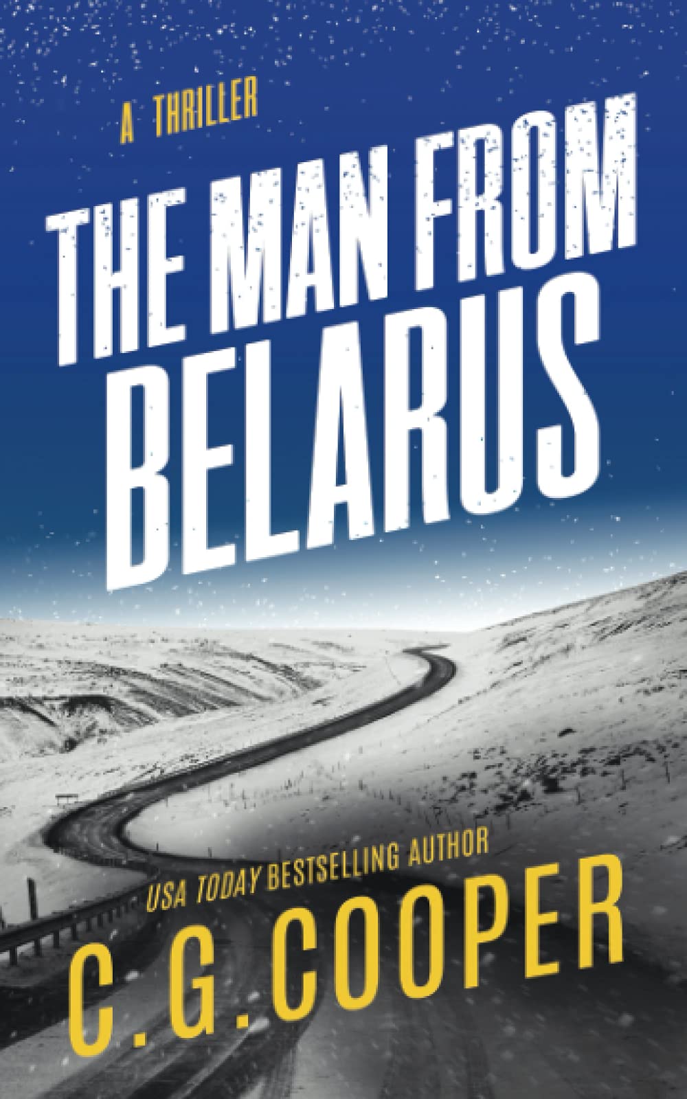 The Man From Belarus (Corps Justice) - Action-Packed Military Thriller Novel - Perfect for Fans of Political Conspiracy & Espionage Stories