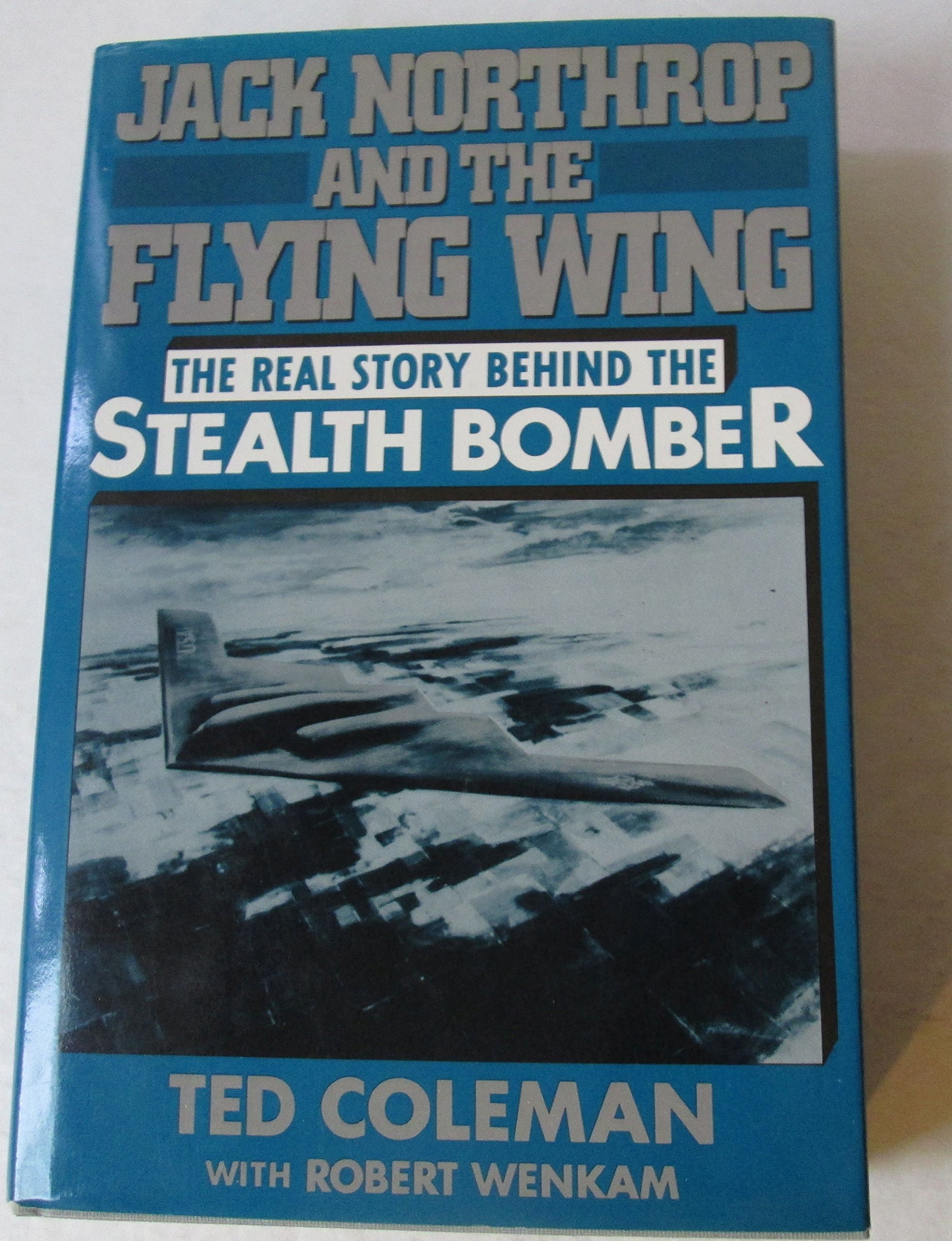 Jack Northrop Flying Wing Stealth Bomber History for Aviation Enthusiasts
