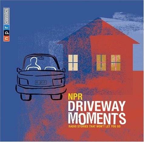 NPR Driveway Moments: Captivating Radio Stories You Can't Stop Listening To - Perfect for Commuting, Relaxing & Road Trips