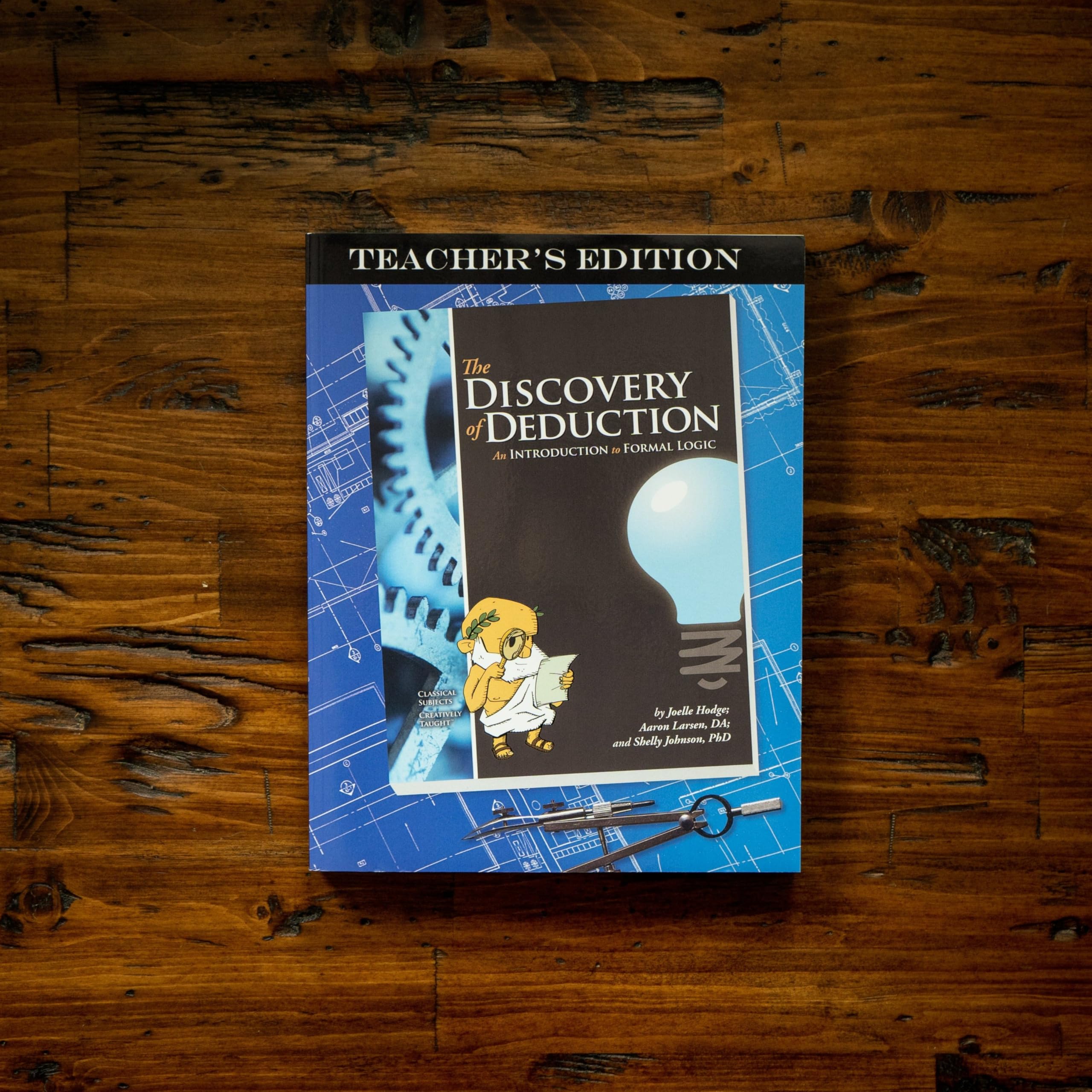 **Deduction Teacher's Edition - Logic Curriculum for Homeschool & Classroom**