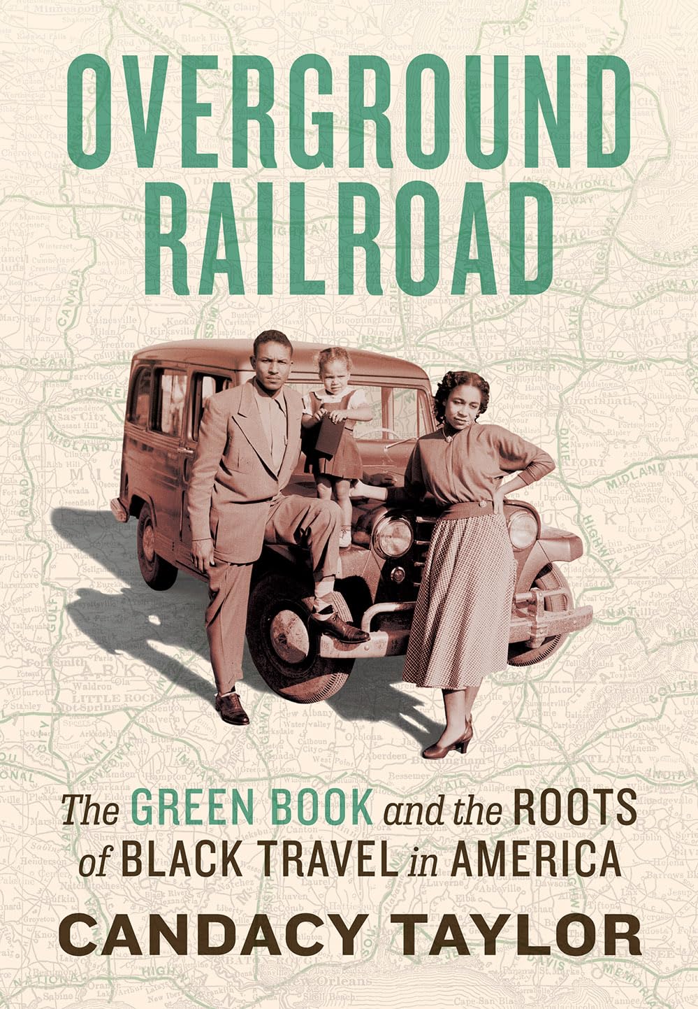 Overground Railroad: The Green Book and the Roots of Black Travel in America - Historical Guide for African American Road Trips & Civil Rights Education