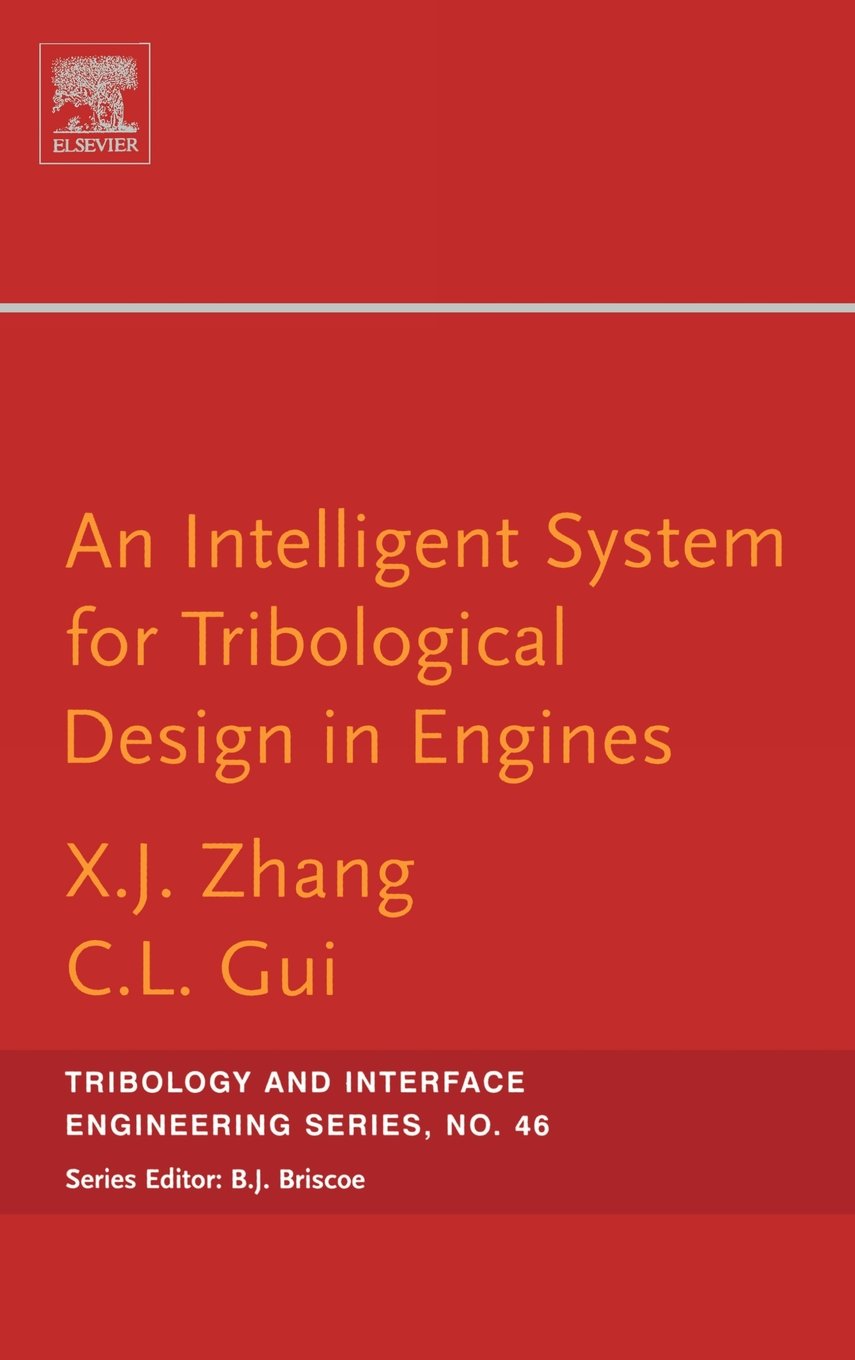Intelligent System for Engine Tribological Design - Volume 46 | Tribology & Interface Engineering Book | For Mechanical Engineers & Automotive Researchers