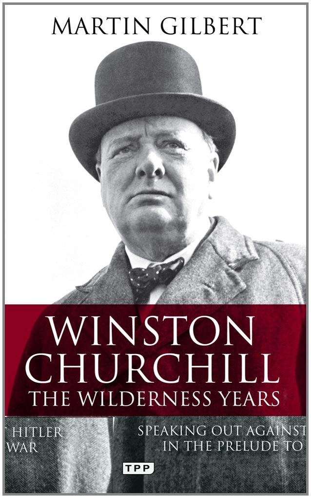 Winston Churchill - The Wilderness Years: Speaking Out Against Hitler Before WWII | Historical Biography & Political Leadership Book for History Enthusiasts