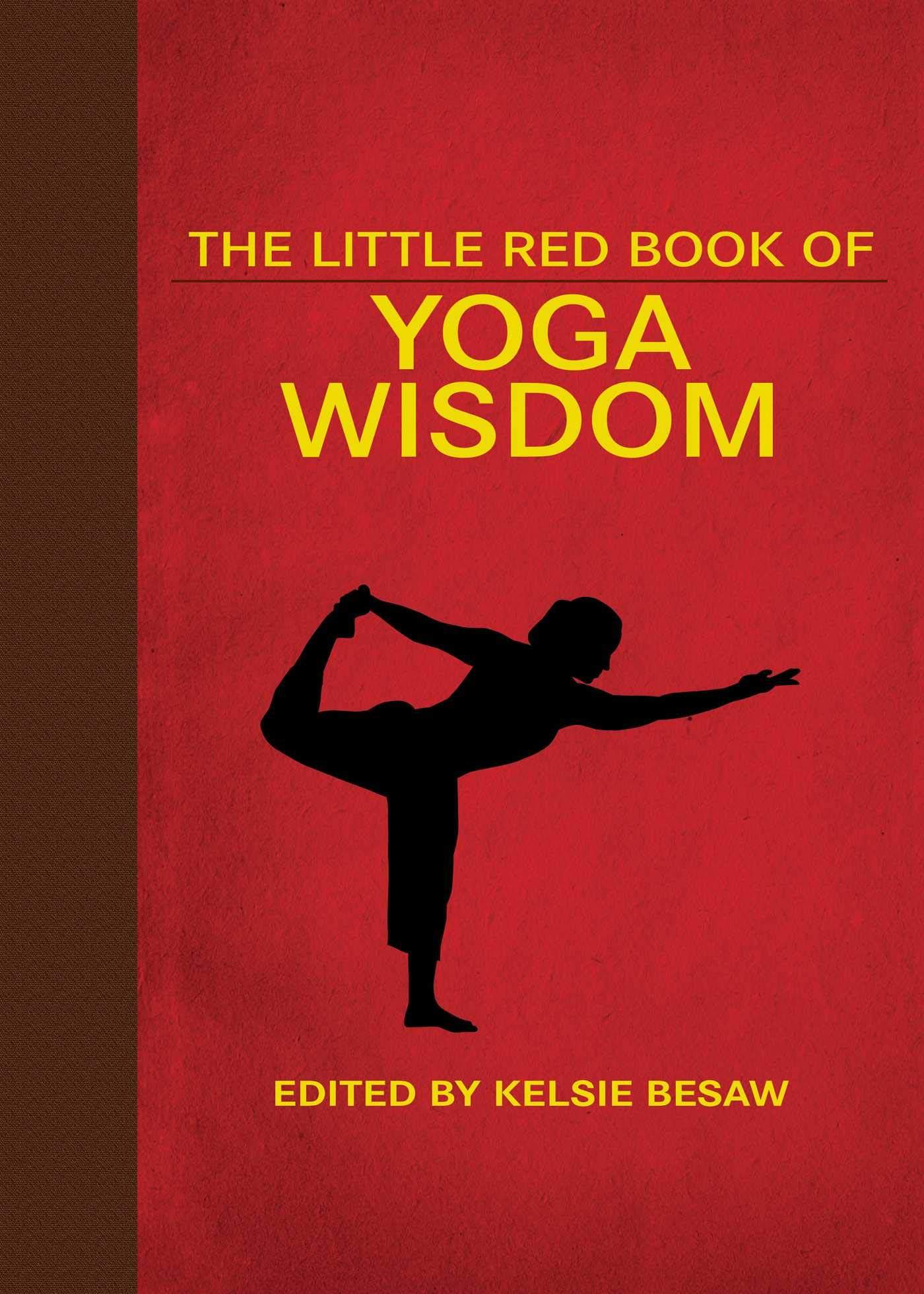 The Little Red Book of Yoga Wisdom - Essential Yoga Guide for Beginners & Practitioners | Perfect for Home Practice, Studio Use & Mindful Living (Little Books Series)