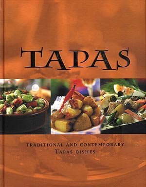Authentic Spanish Tapas Recipes: Traditional & Modern Small Plates for Parties, Appetizers & Dinner Ideas