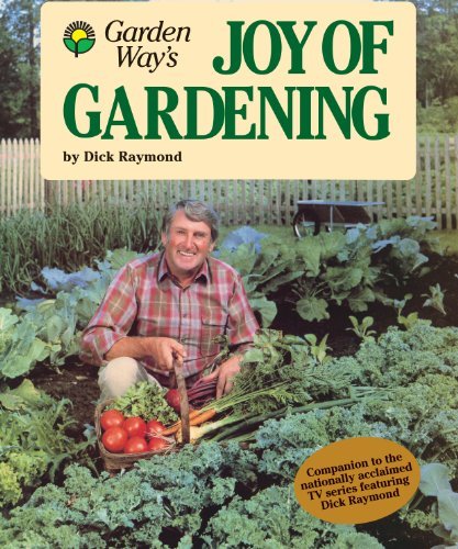 Joy of Gardening by Dick Raymond - Classic Gardening Book for Beginners & Enthusiasts | Perfect for Home Gardens, Landscaping & Organic Farming