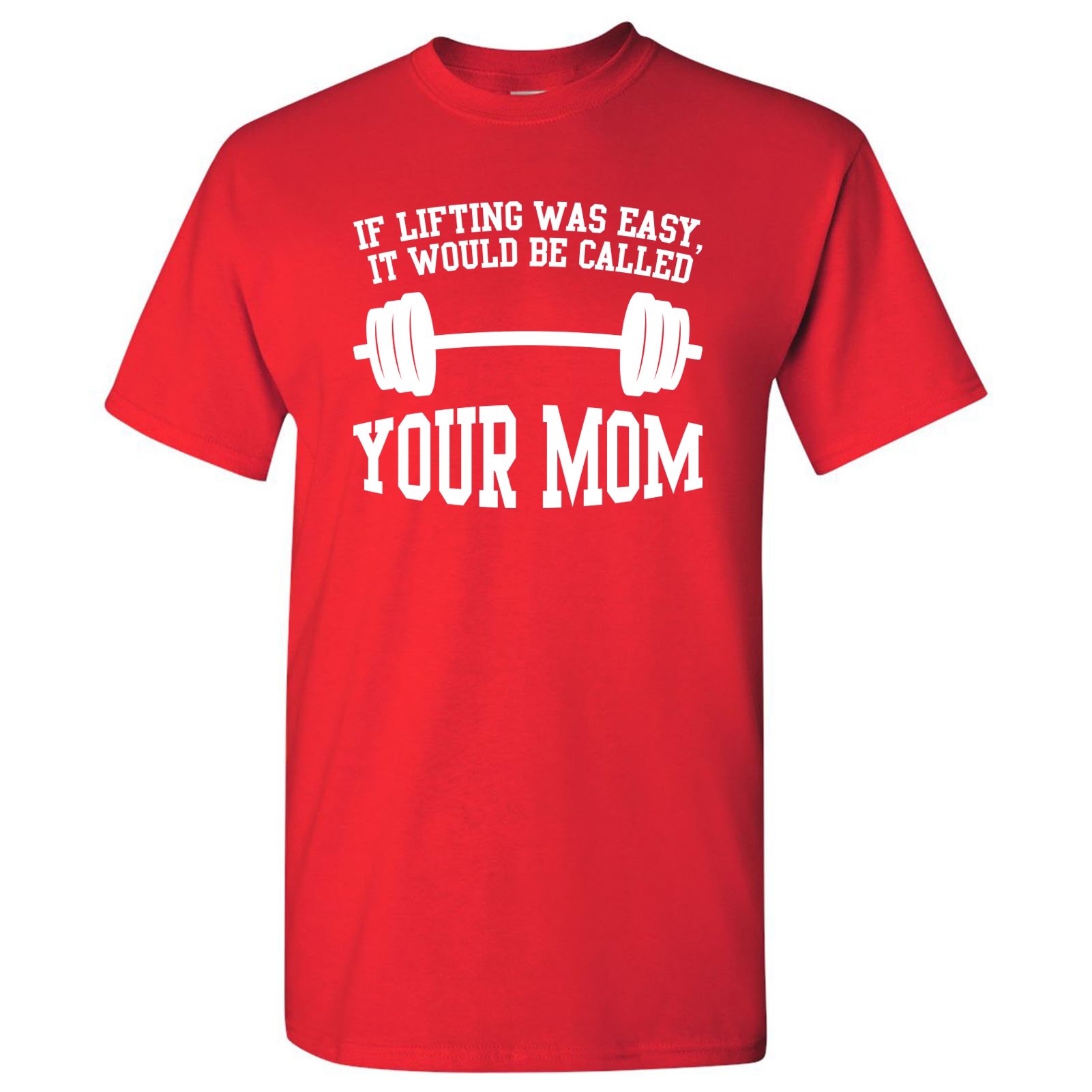 UGP Campus Apparel Gym Weight Lifting Training T-Shirt - Funny 'If Lifting Was Easy' Mom Joke Workout Tee for Men & Women | Perfect for Gym, Fitness Training & Casual Wear