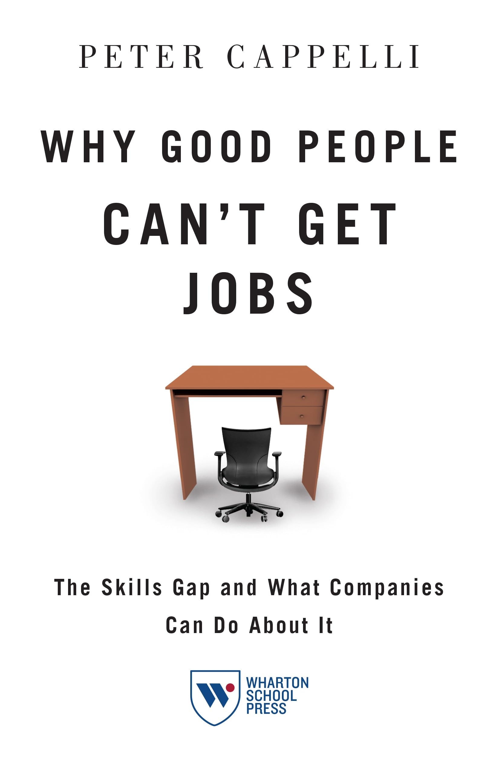 Why Good People Can't Get Jobs: Solving the Skills Gap - Career Development Book for Job Seekers & Employers | Workplace Training & Hiring Solutions