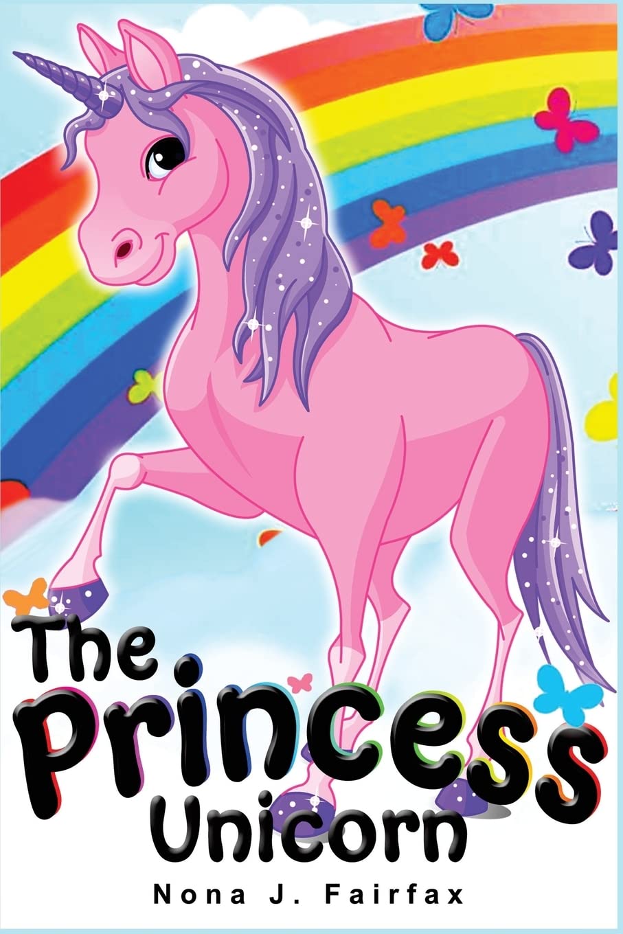 The Princess Unicorn: Magical Bedtime Story Book for Kids | Fantasy Children's Book About Unicorns | Perfect for Reading Aloud, Gifts & Imagination Development