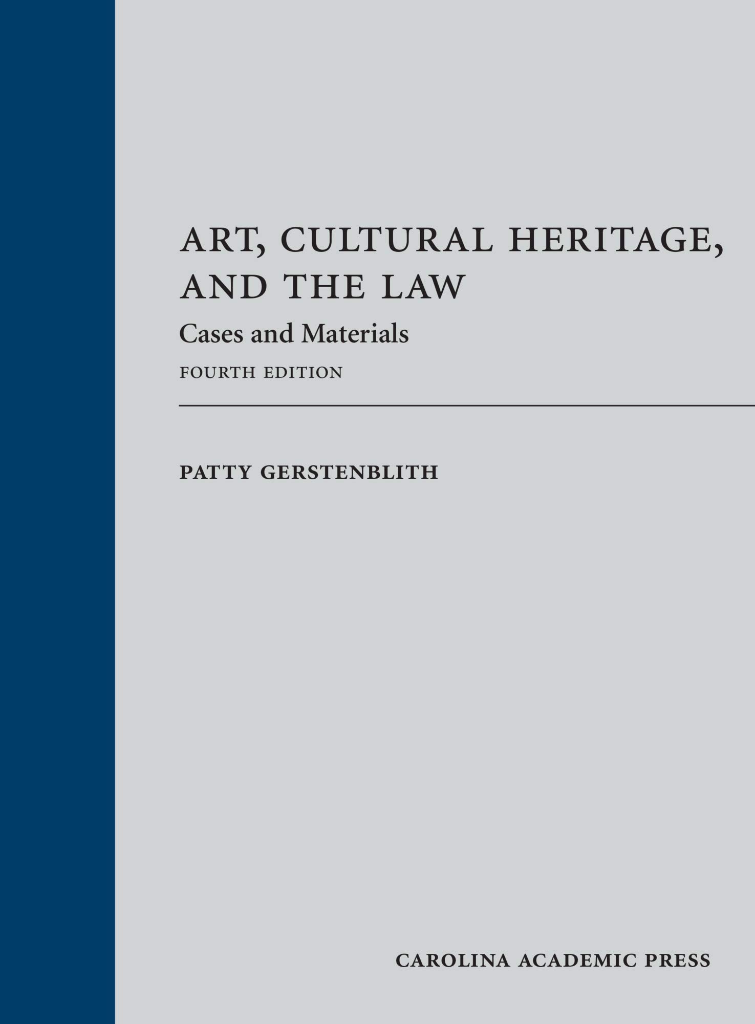 Art, Cultural Heritage, and the Law: Cases and Materials - Legal Studies for Museum Professionals & Art Collectors