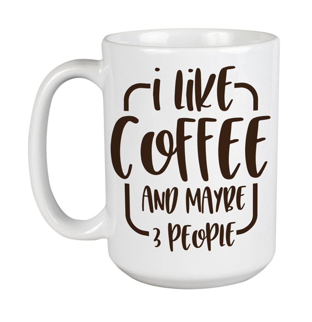 I Like Coffee and Maybe 3 People