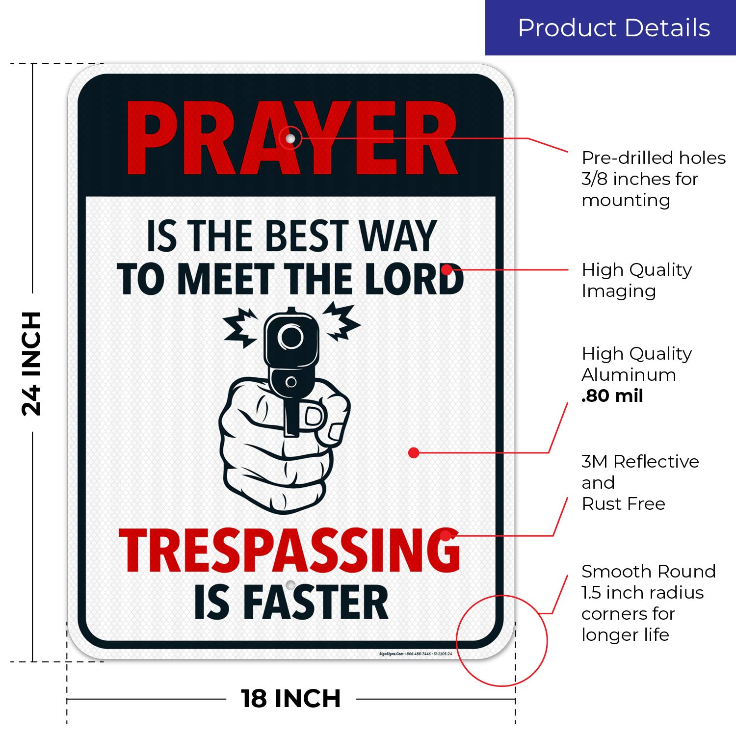 Funny No Trespassing Sign - 'Prayer is The Best Way to Meet The Lord' - 18x24 Inches Reflective Aluminum Sign for Indoor/Outdoor Use - 3M EGP Coated .080 Aluminum - Fade Resistant - Made in USA - Perfect for Home Security, Farm Gates, and Humorous Warning Signs