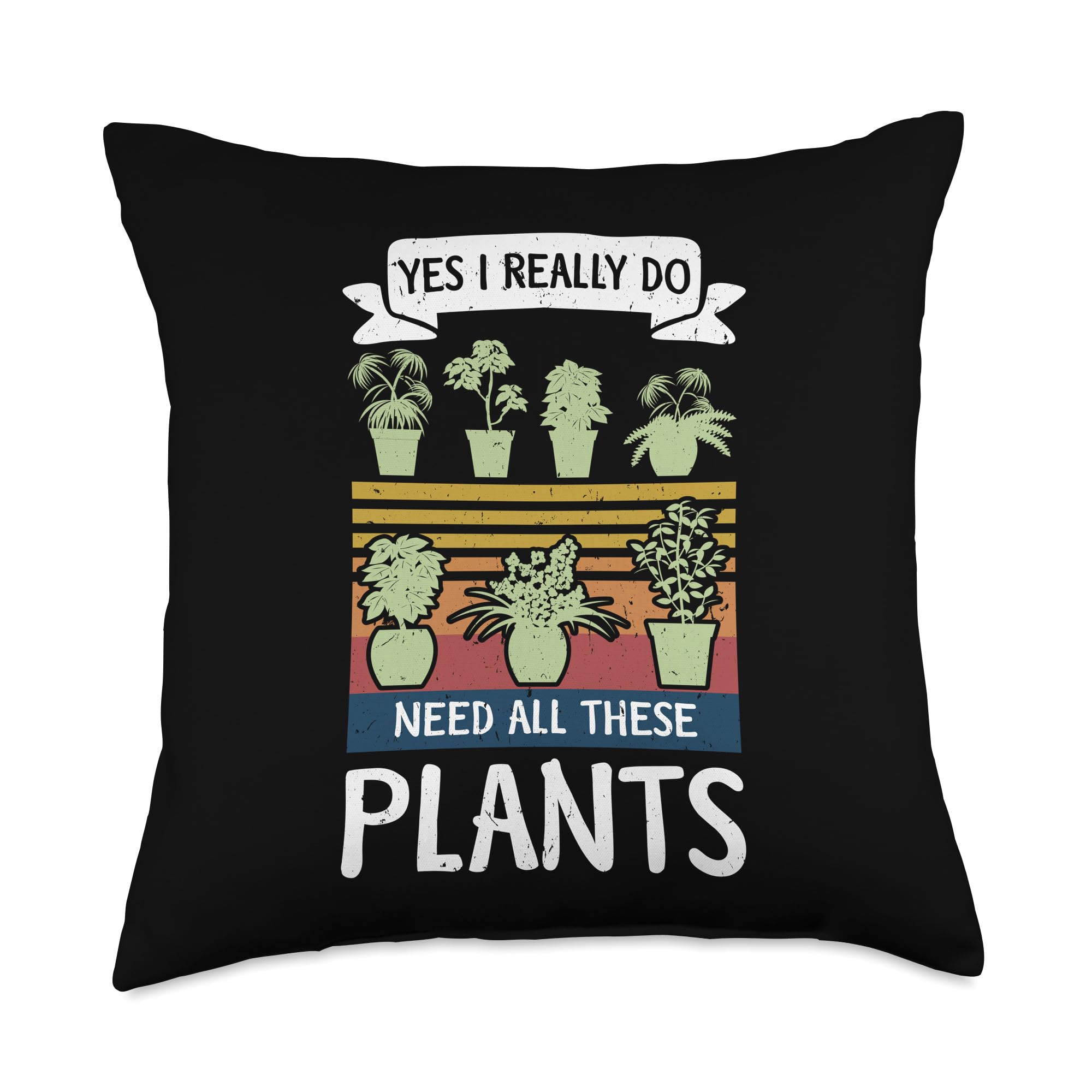 Funny Gardening Throw Pillow - 'Yes I Really Do Need All These Plants' - Cute Housewarming Gift for Plant Lovers - Perfect for Living Room, Nursery & Garden Decor
