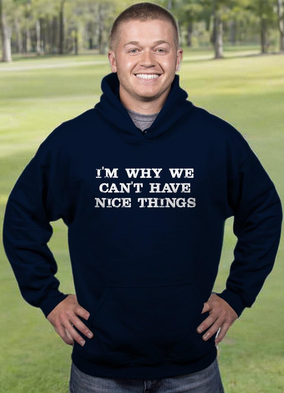 Crazy Dog T-Shirts | 'I'm Why We Can't Have Nice Things' Funny Mocking Unisex Pullover Hoodie | Perfect for Casual Wear, Gifts & Dog Lovers