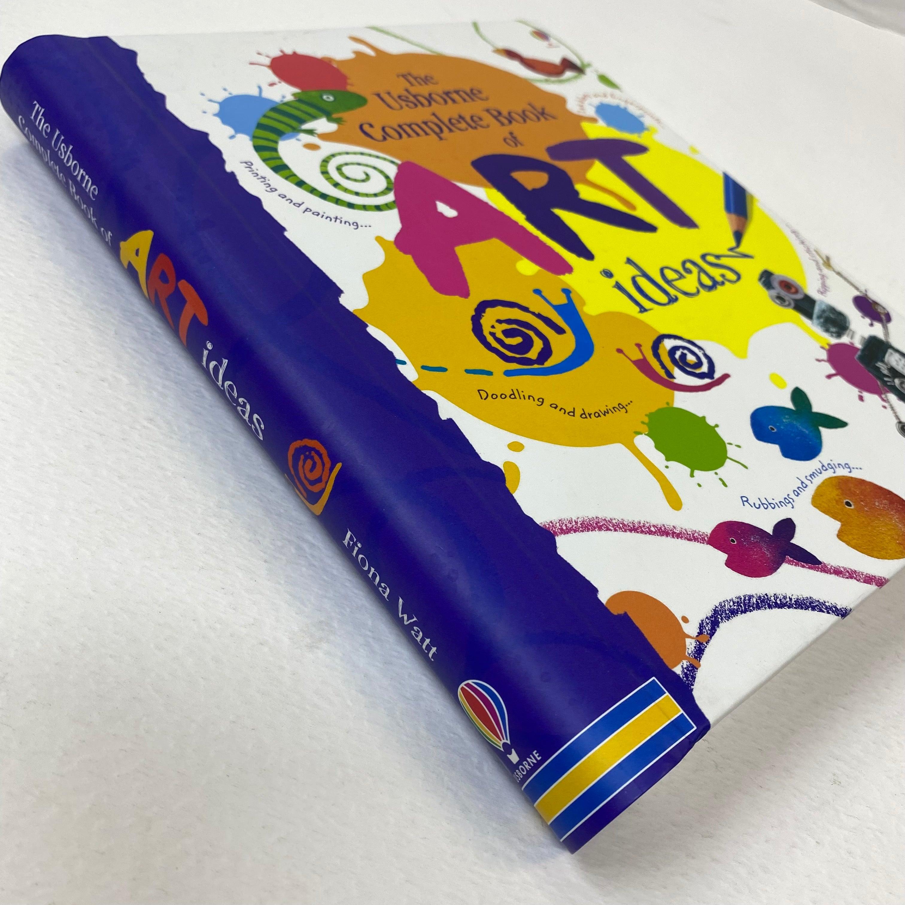 Complete Book of Art Ideas - Creative Drawing & Painting Techniques for Beginners to Advanced Artists - Perfect for Home, Classroom & Studio Art Projects