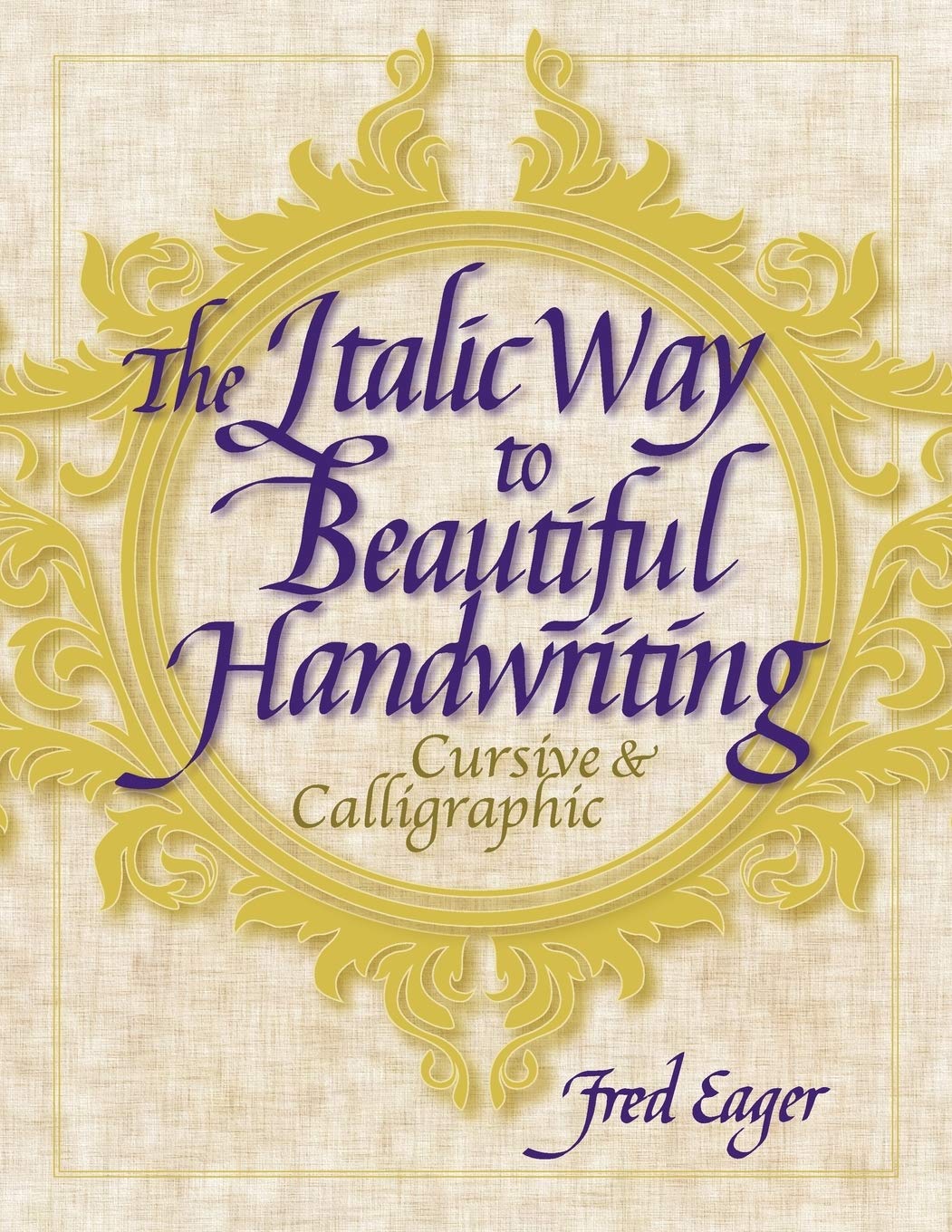 Master the Art of Beautiful Handwriting: Italic Cursive & Calligraphy Penmanship Guide for Journals, Invitations & Creative Projects