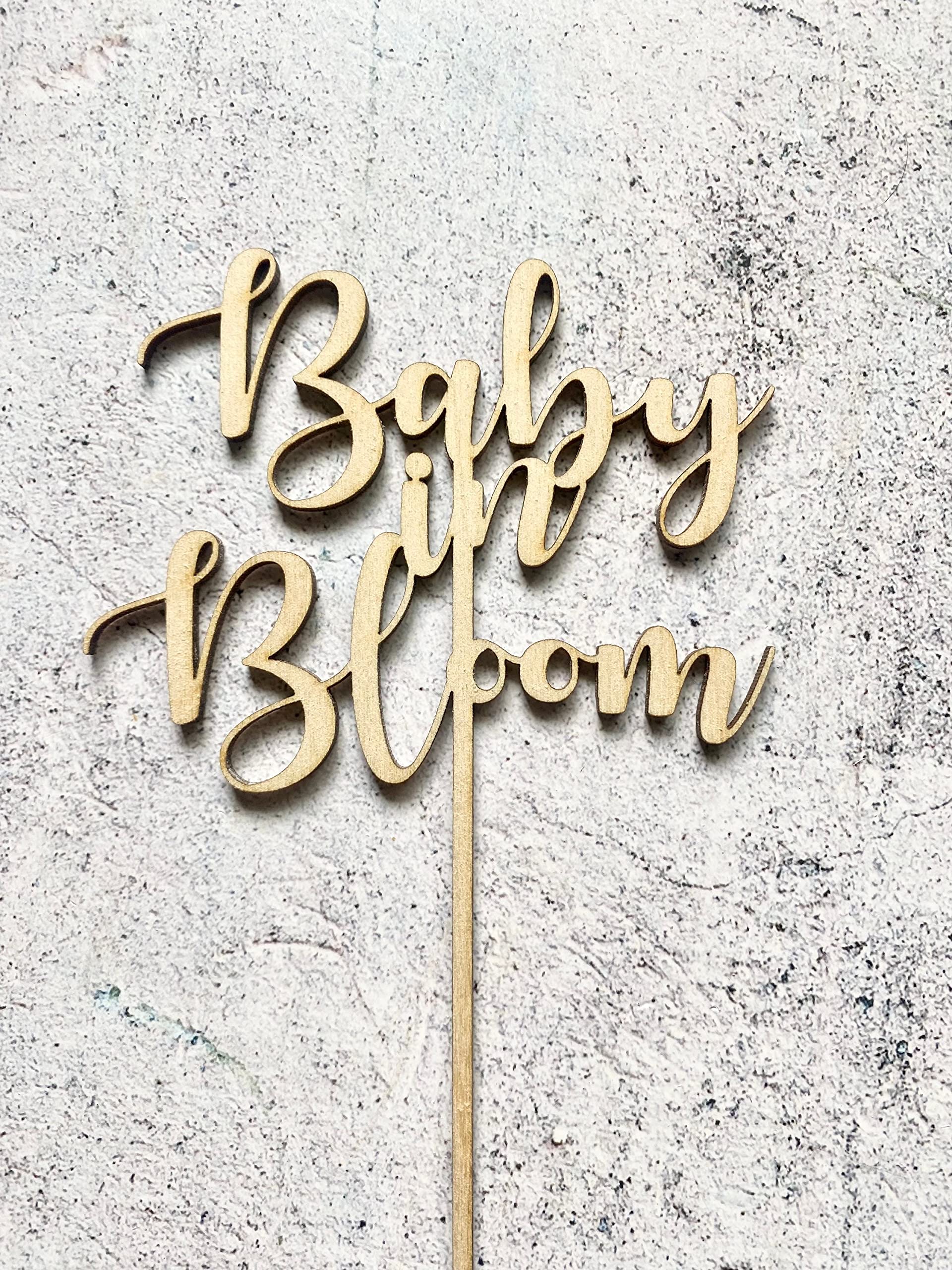 Baby In Bloom Wood Cake Topper - Personalized & Customized Spring Baby Shower & First Birthday Cake Decoration - Perfect for Baby Showers, 1st Birthday Parties & Gender Reveals