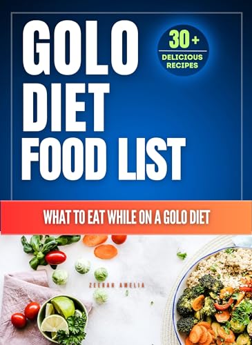 Golo Diet Food List: Best Foods to Eat for Fast Weight Loss (Healthy Eating Cookbook & Weight Loss Meal Plan) - Perfect for Meal Prep & Healthy Lifestyle