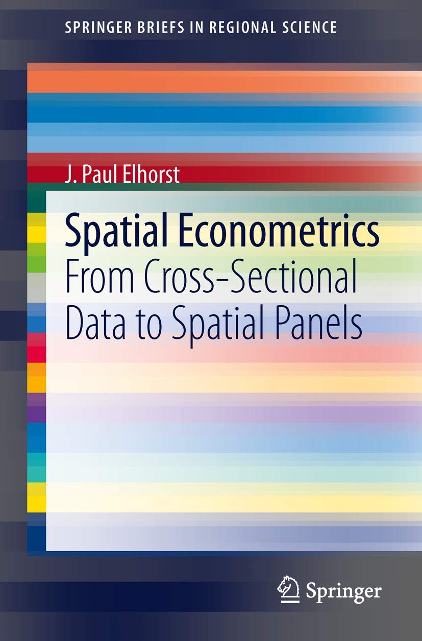 Spatial Econometrics: From Cross-Sectional Data to Spatial Panels - SpringerBriefs in Regional Science Book | Statistical Analysis for Economic Geography & Urban Planning Research