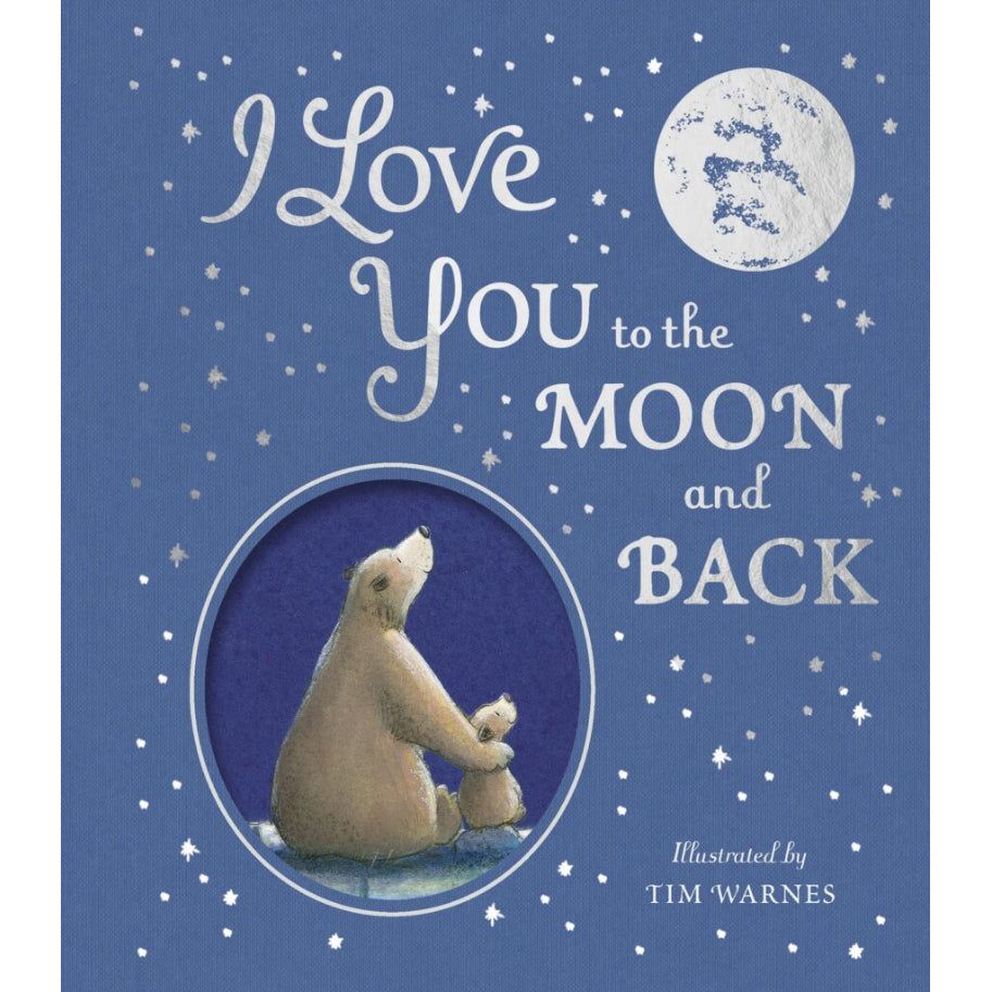 I Love You to the Moon and Back by Amelia Hepworth - Heartwarming Children's Bedtime Story Book for Parents & Kids - Perfect for Bedtime Reading, Baby Showers & Gift Giving