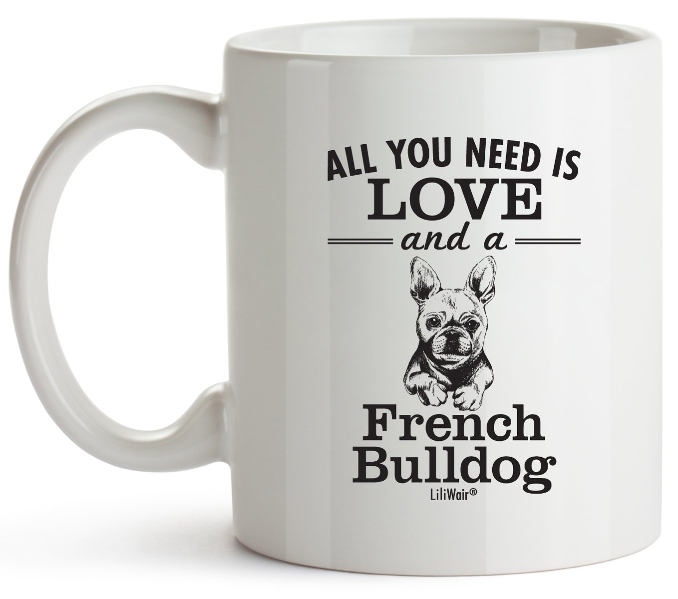 Funny French Bulldog Coffee Mug - Best Gift for Dog Lovers, Christmas Present for Women & Men, Dad, Mom - Cute Bulldog Decor & Coffee Accessories - Perfect for Home, Office Use & Birthday Gifts