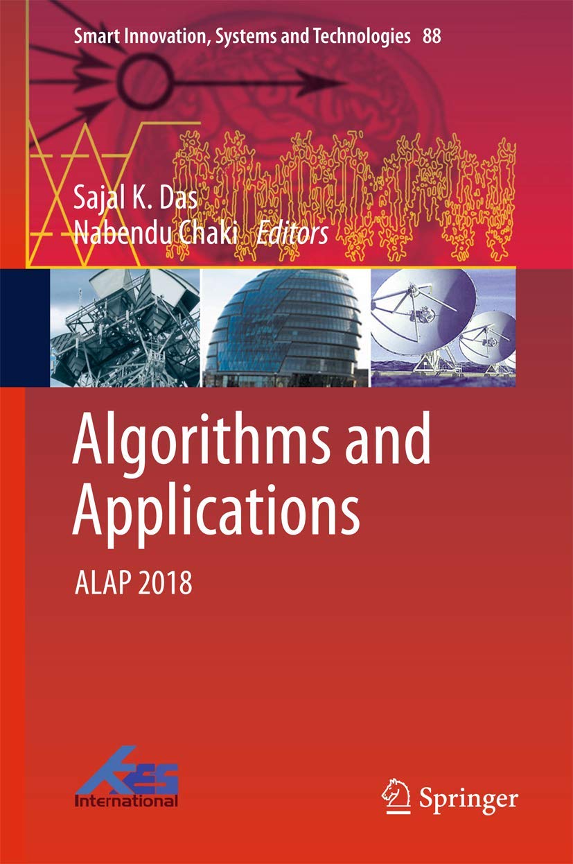 Algorithms and Applications: ALAP 2018 - Smart Innovation, Systems and Technologies Book 88 | Research, Computer Science Studies & Academic Reference