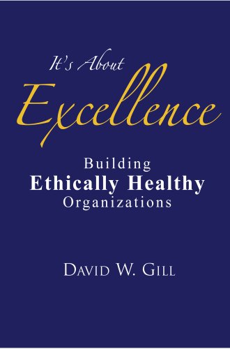 Building Ethically Healthy Organizations: A Guide to Excellence in Business Leadership | Workplace Culture & Corporate Ethics Improvement