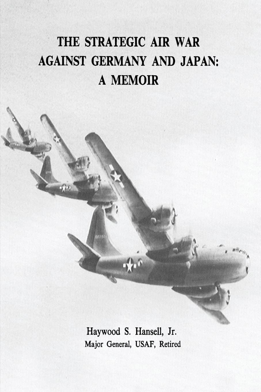 Strategic Air War Against Germany and Japan: WWII Military History Memoir - Perfect for History Buffs & Military Strategy Enthusiasts