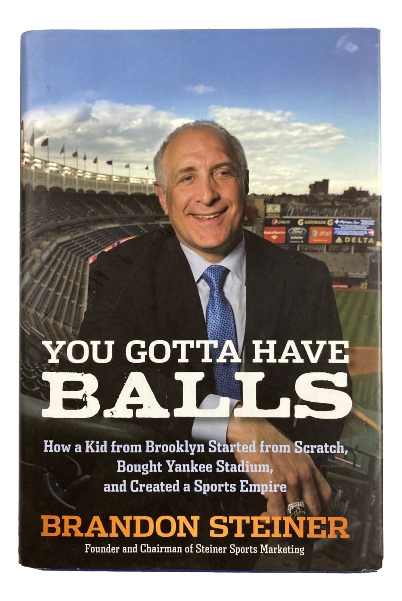 Brandon Steiner Signed 'You Gotta Have Balls' Hardcover Book - Authentic Collectible Sports Memorabilia for Fans & Gift Ideas