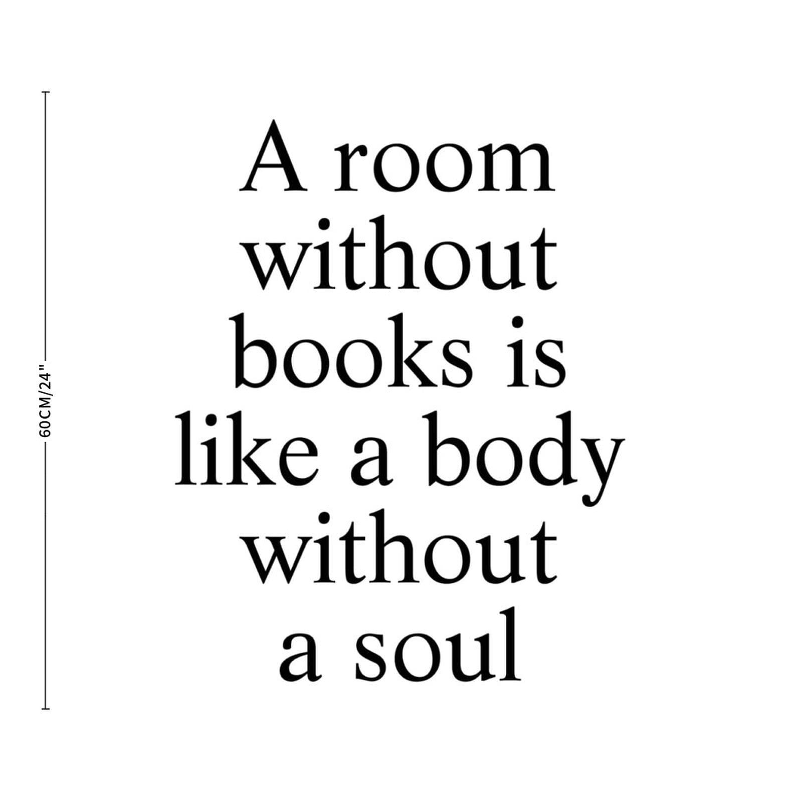 Removable Motivational Quote Wall Decal - 'A Room Without Books is Like a Body Without a Soul' - Bible Inspired Vinyl Sticker for Home & Bedroom Decor - Perfect for Living Room, Nursery, Office & Dorm Wall Art