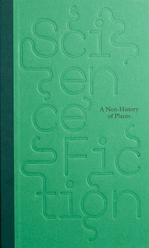 Science Fiction: A Non-History of Plants - Explore Botanical Wonders for Home Decor & Educational Gifts