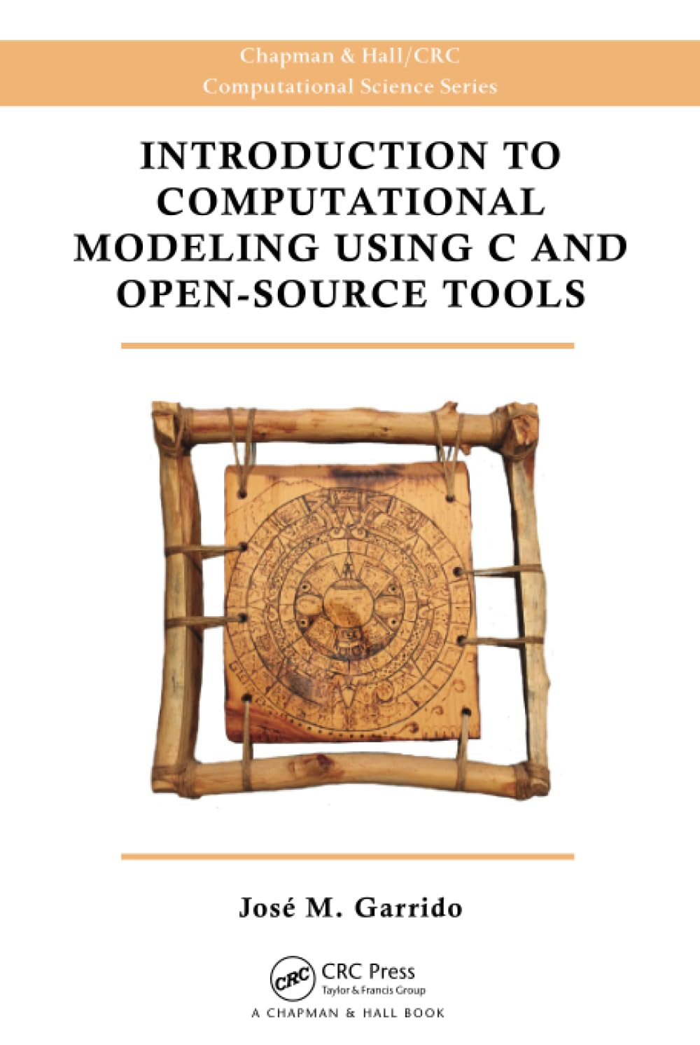 Introduction to Computational Modeling Using C and Open-Source Tools | Chapman & Hall/CRC Computational Science Book | Learn Scientific Computing for Research & Data Analysis