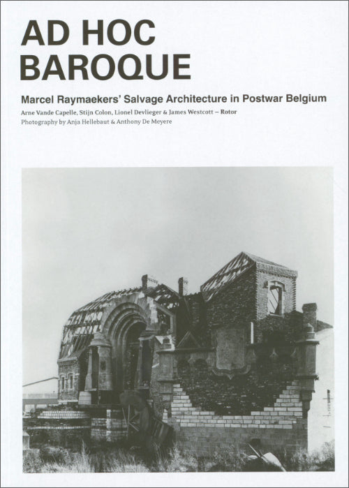 Ad Hoc Baroque: Marcel Raymaekers' Salvage Architecture in Postwar Belgium | Unique Vintage Home Decor for Modern Interiors & Architectural Enthusiasts