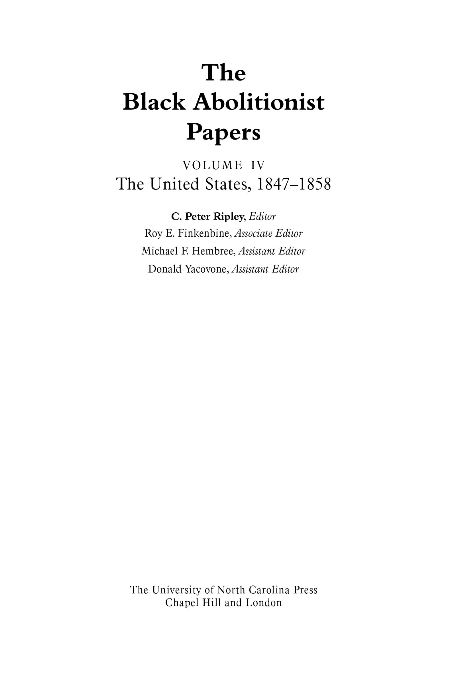 The Black Abolitionist Papers Vol. IV: United States History 1847-1858 - Essential Civil Rights Movement Research for Students & Historians