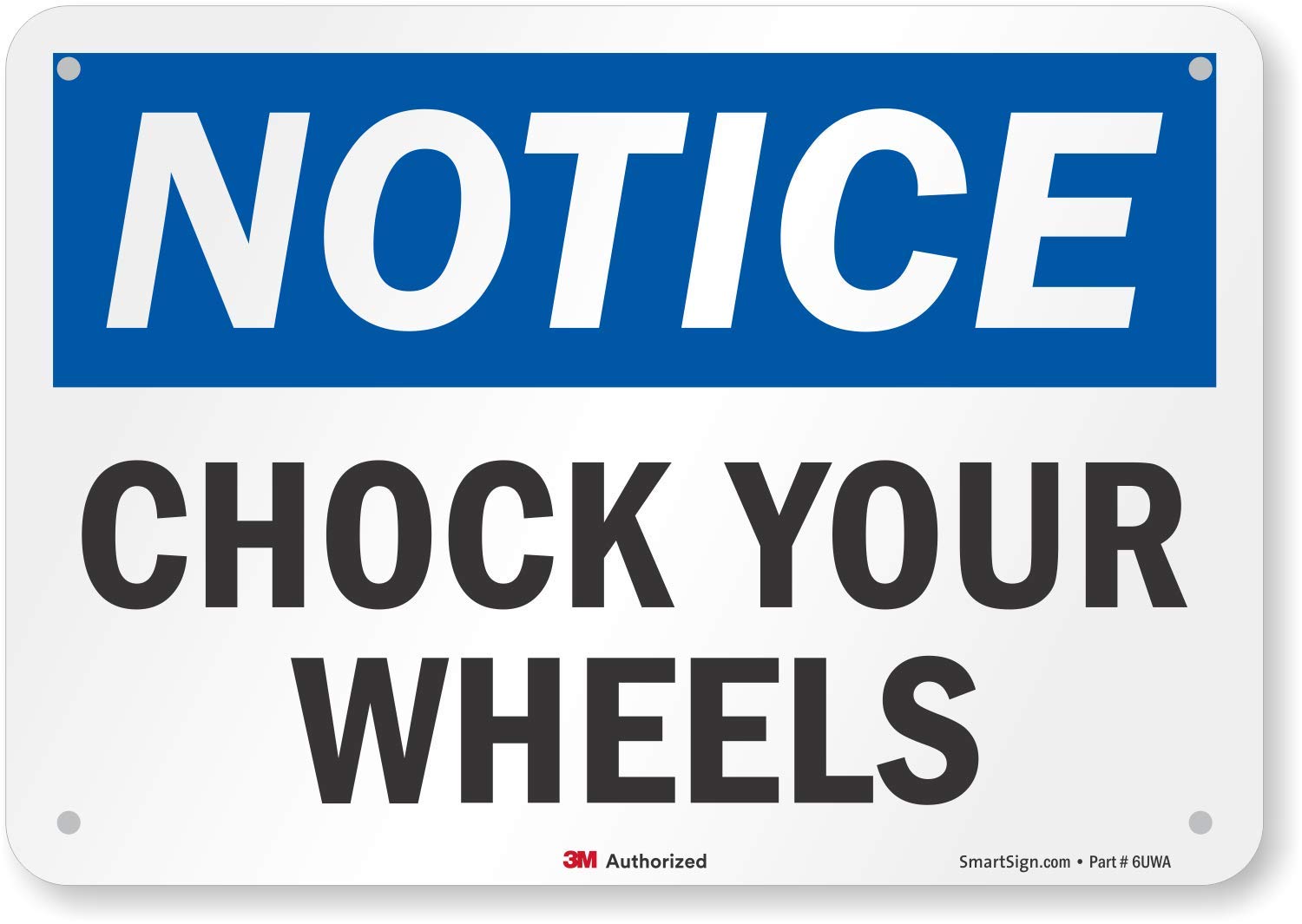 Smartsign U5-1096-RA_10X7 Reflective Recycled Aluminum 'Chock Your Wheels' Warning Sign - 10