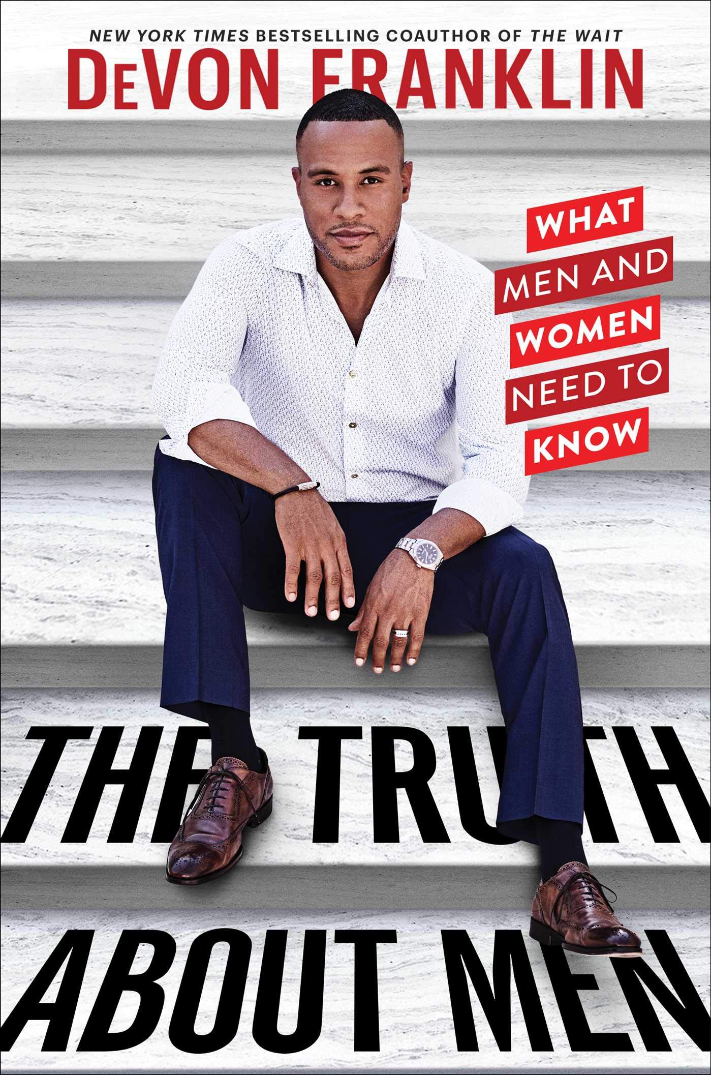 The Truth About Men: Essential Insights for Men and Women | Improve Relationships & Communication