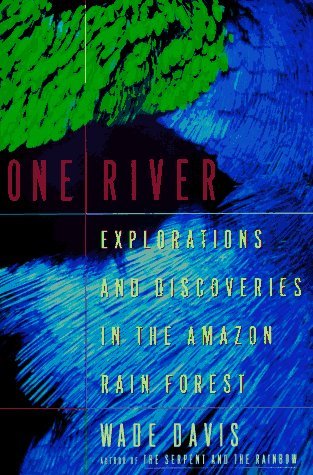 One River 1st Edition by Wade Davis - Simon & Schuster (1996) | Exploration Memoir & Anthropology Book for Adventure Readers & History Enthusiasts