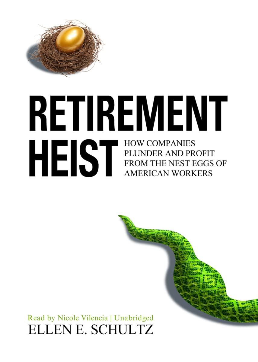 Retirement Heist Audiobook: How Corporations Exploit American Workers' Nest Eggs | Corporate Greed & Financial Security Insights | Perfect for Business Students & Financial Planners