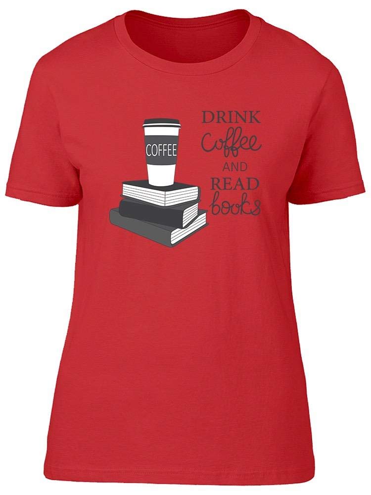 Smartprints Women's Coffee & Book Lover Graphic Tee - Casual Reading & Coffee Drinking Shirt for Everyday Wear