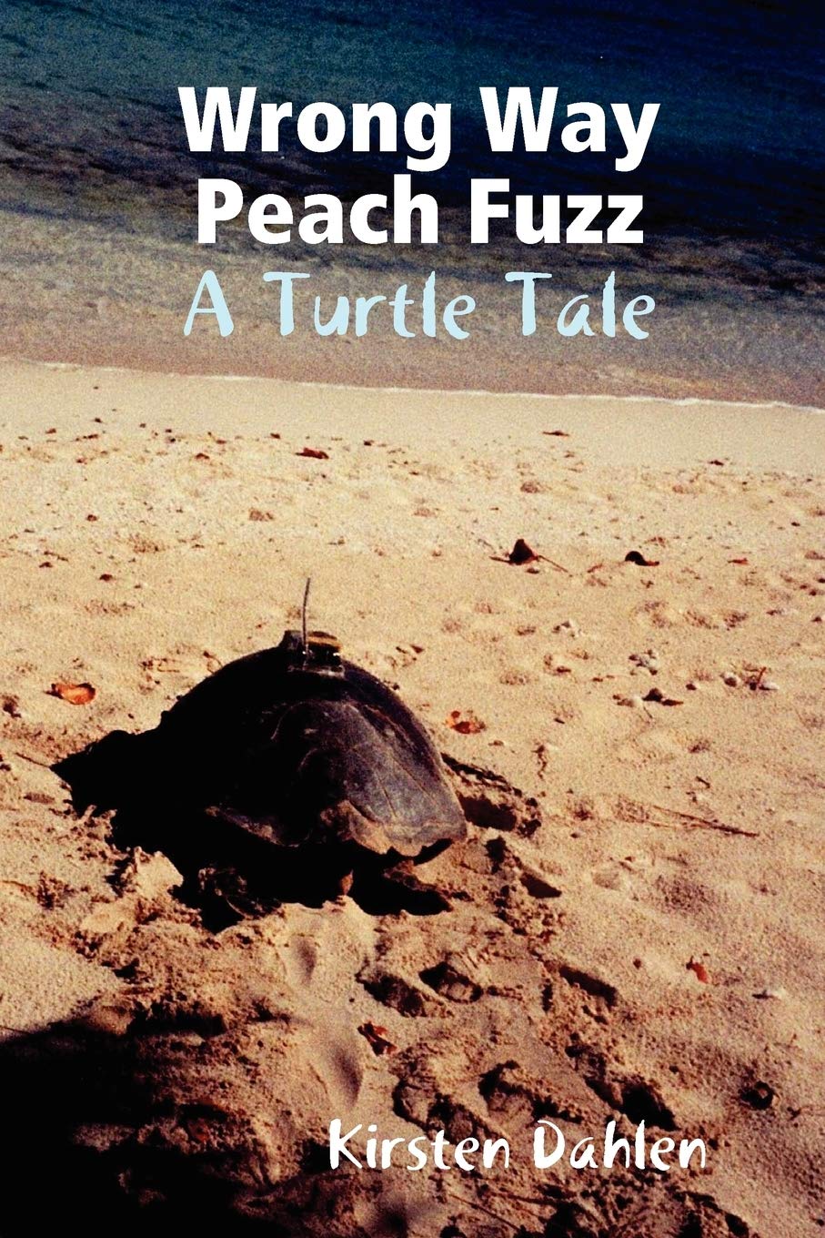 Wrong Way Peach Fuzz: A Turtle Tale - Children's Storybook for Bedtime Reading & Early Learning | Perfect for Kids' Storytime, Classroom Activities & Gift Giving