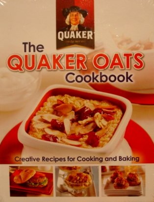 The Quaker Oats Cookbook: 100+ Creative Oatmeal Recipes for Healthy Breakfast, Baking & Cooking | Quick Meals, Snacks & Dessert Ideas for Families