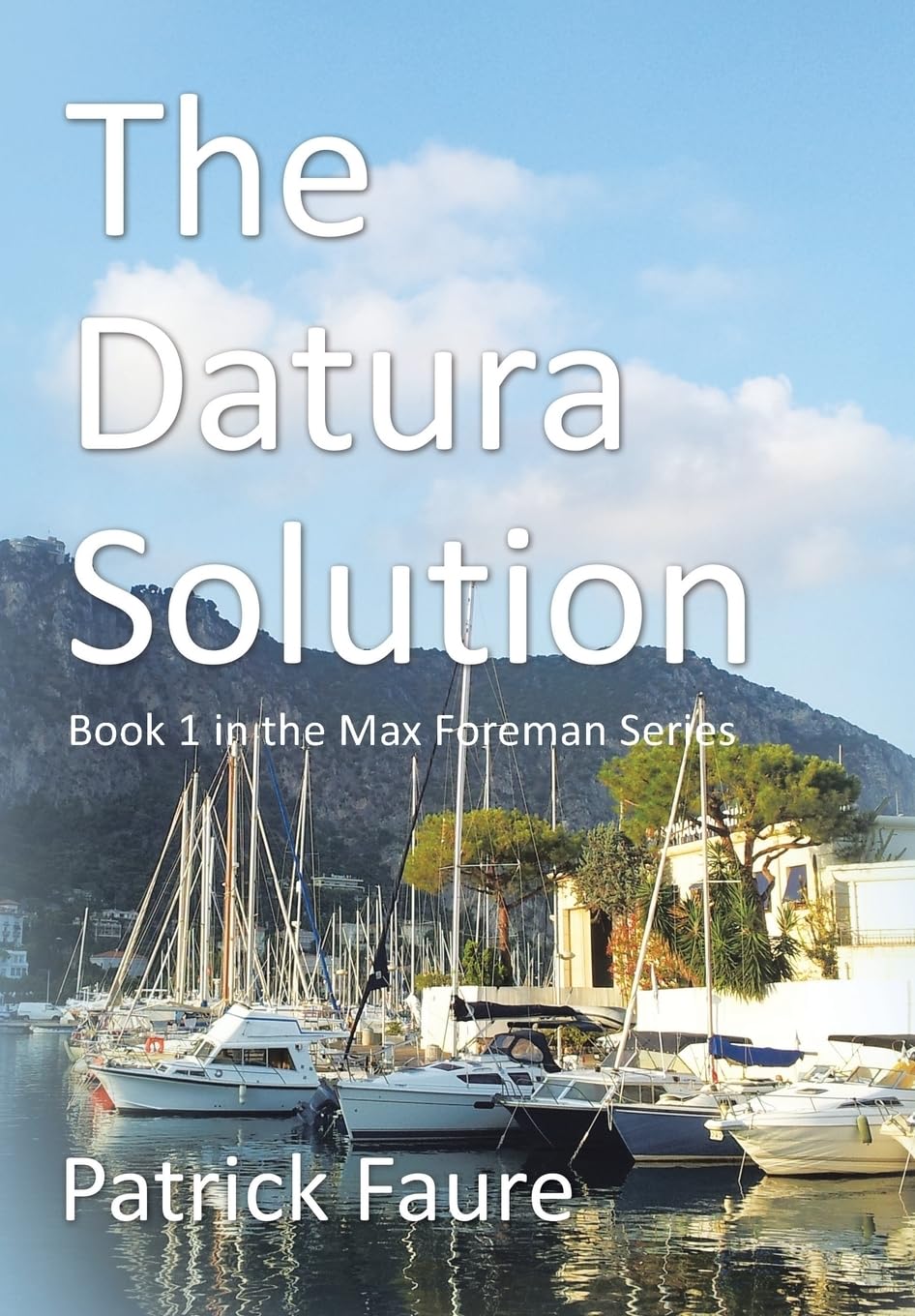 The Datura Solution: Book 1 in the Max Foreman Series - Thriller Novel for Mystery Lovers | Perfect for Vacation Reading & Book Club Discussions